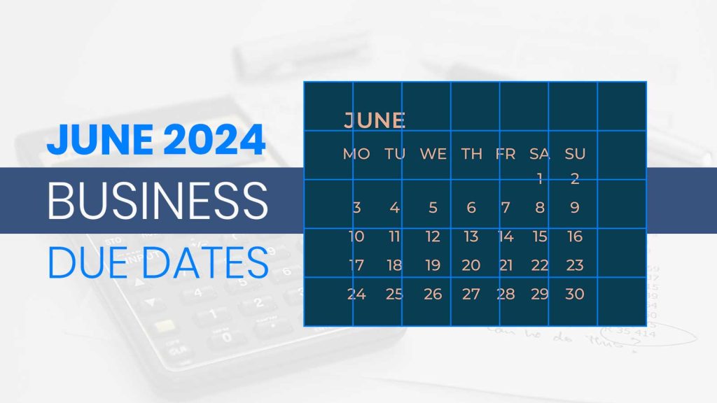 June 2024 Business Due Dates