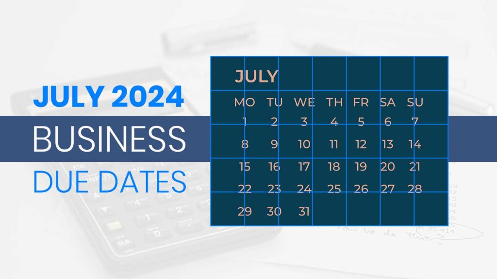 July 2024 Business Due Dates