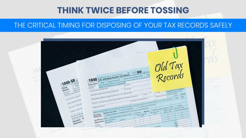 The Critical Timing for Disposing of Your Tax Records