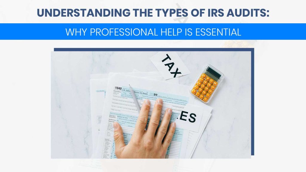 Understanding the Types of IRS Audits
