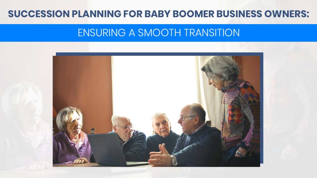Succession Planning for Baby Boomer Business Owners