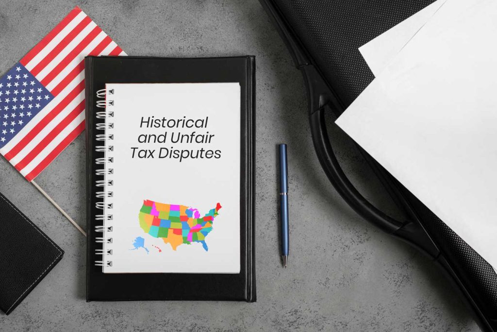 Historical and Unfair Tax Disputes