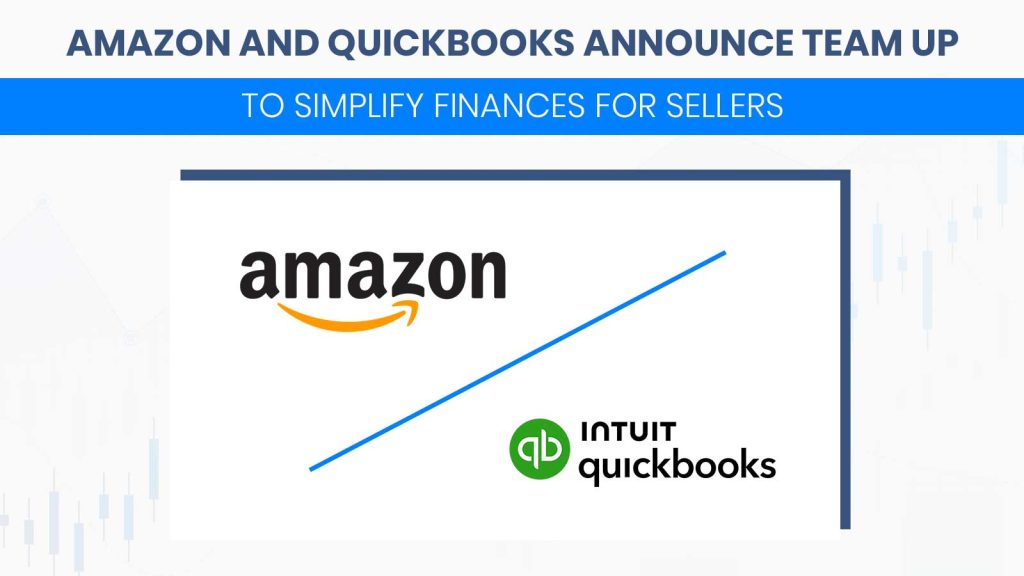 Amazon and QuickBooks Announce Team Up to Simplify Finances for Sellers
