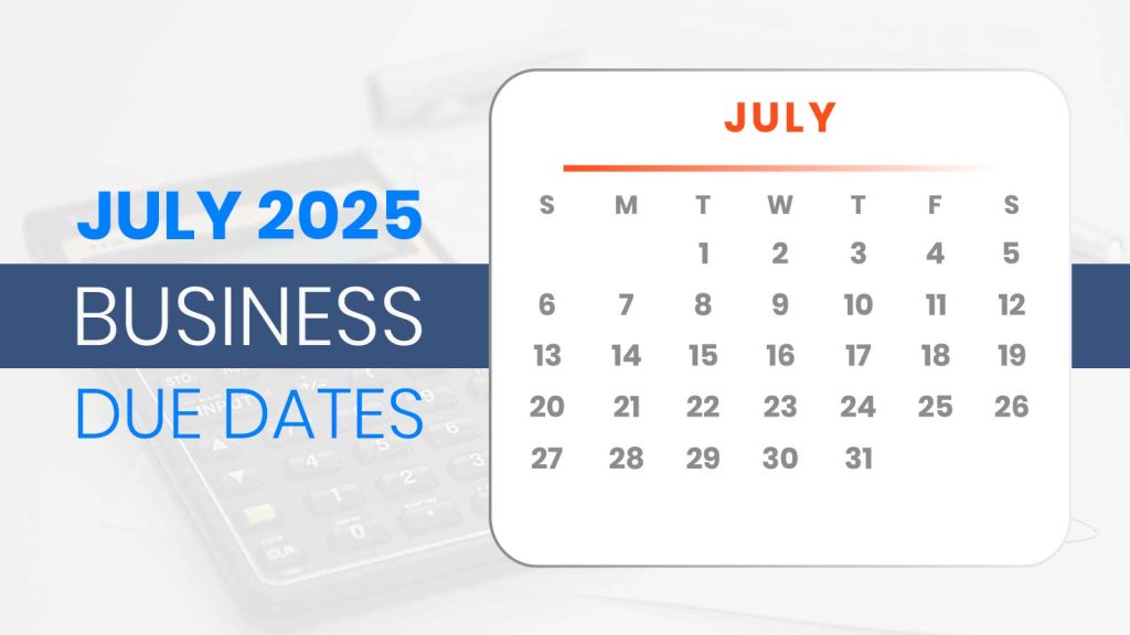 July 2025 Business Due Dates