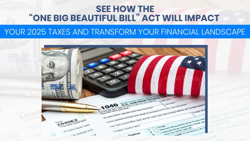 One Big Beautiful Bill Act Impact on 2025 Taxes