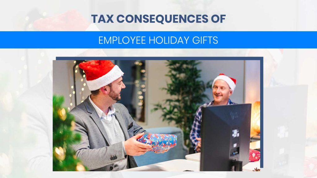 Tax Consequences of Employee Holiday Gifts